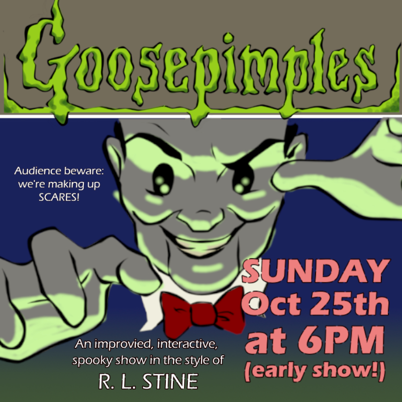 Goosepimples: Improvised Halloween Comedy Show